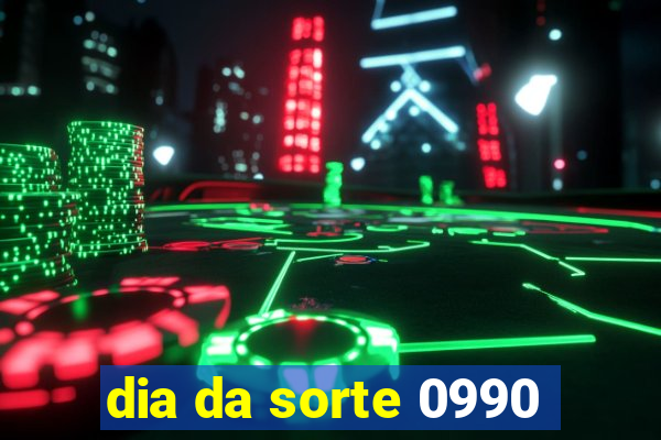 dia da sorte 0990